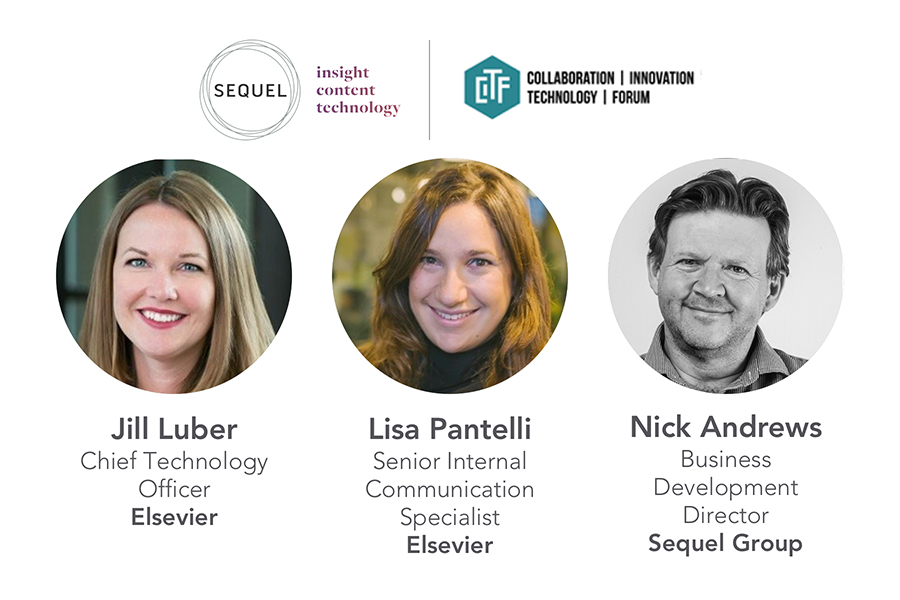 CITF webinar with Sequel Group director Nick Andrews Jill Luber Chief Technology Officer (CTO) & Lisa Pantelli Senior Internal Communication Specialist at Elsevier